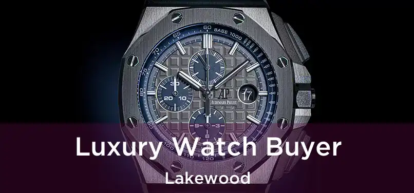  Luxury Watch Buyer Lakewood