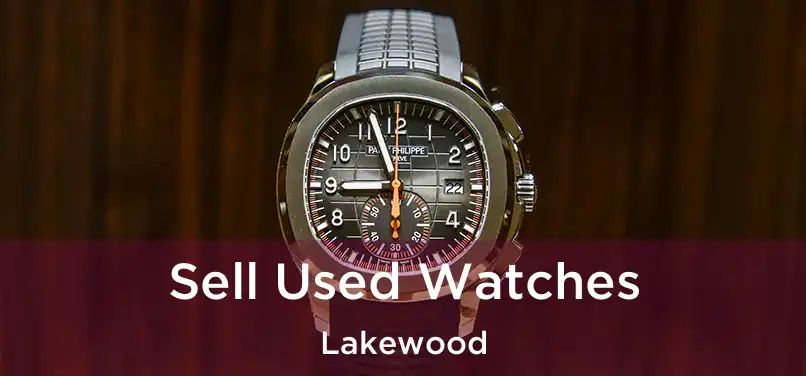  Sell Used Watches Lakewood