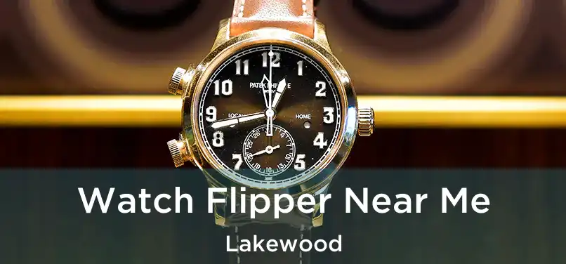  Watch Flipper Near Me Lakewood